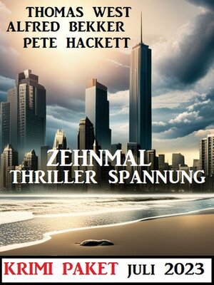 cover image of Zehnmal Thriller Spannung Juli 2023